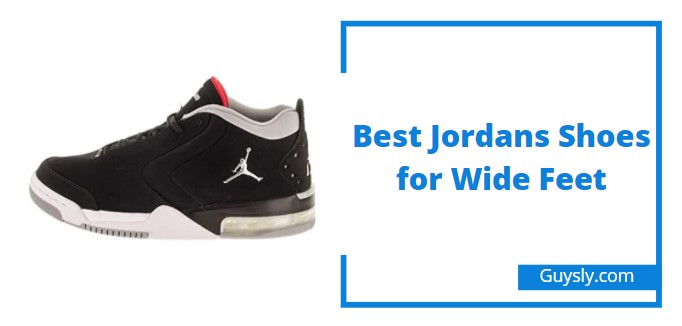 jordan shoes for wide feet