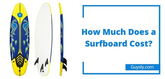 How Much Does a Surfboard Cost