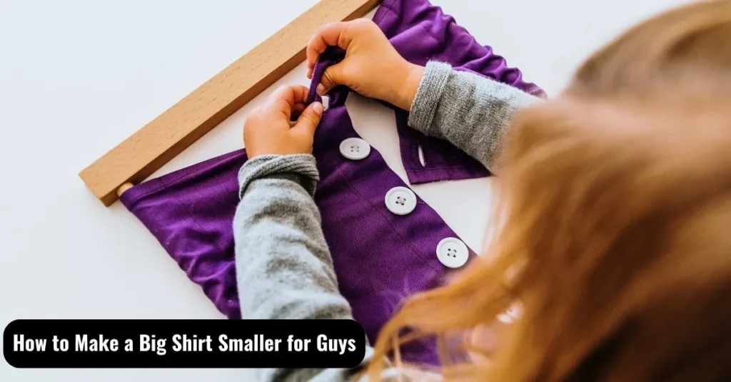 How to Make a Big Shirt Smaller for Guys