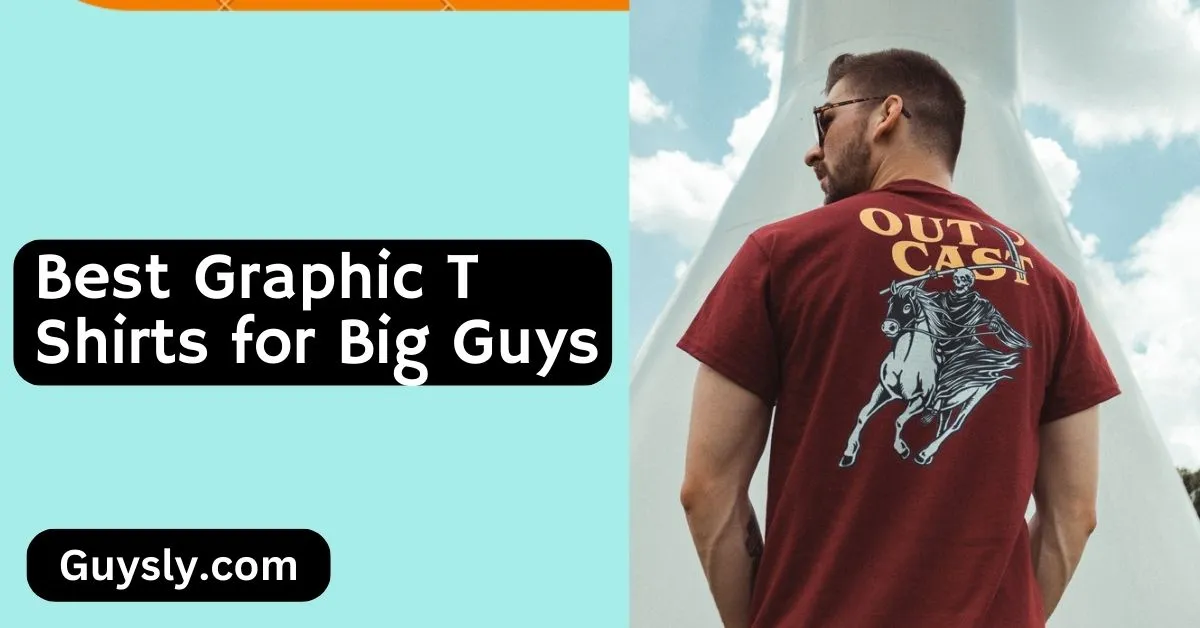 Best Graphic T-Shirts Fit for Big Guys