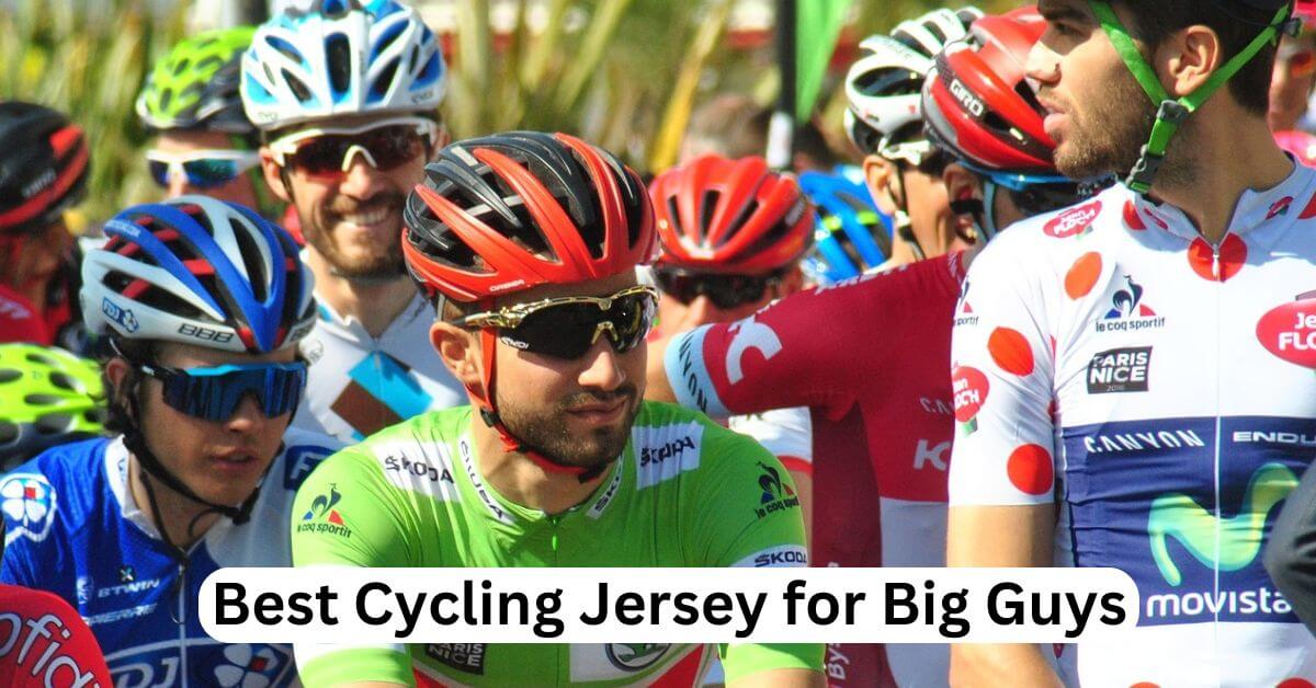 Best Cycling Jersey for Big Guys