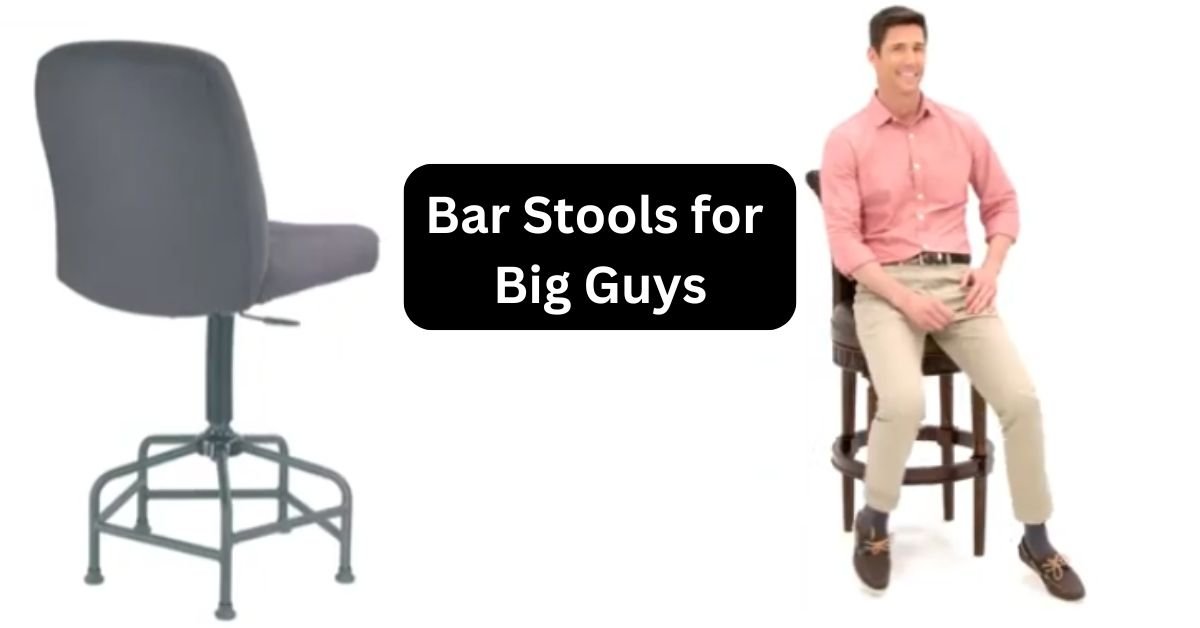 Bar Stools for Big Guys