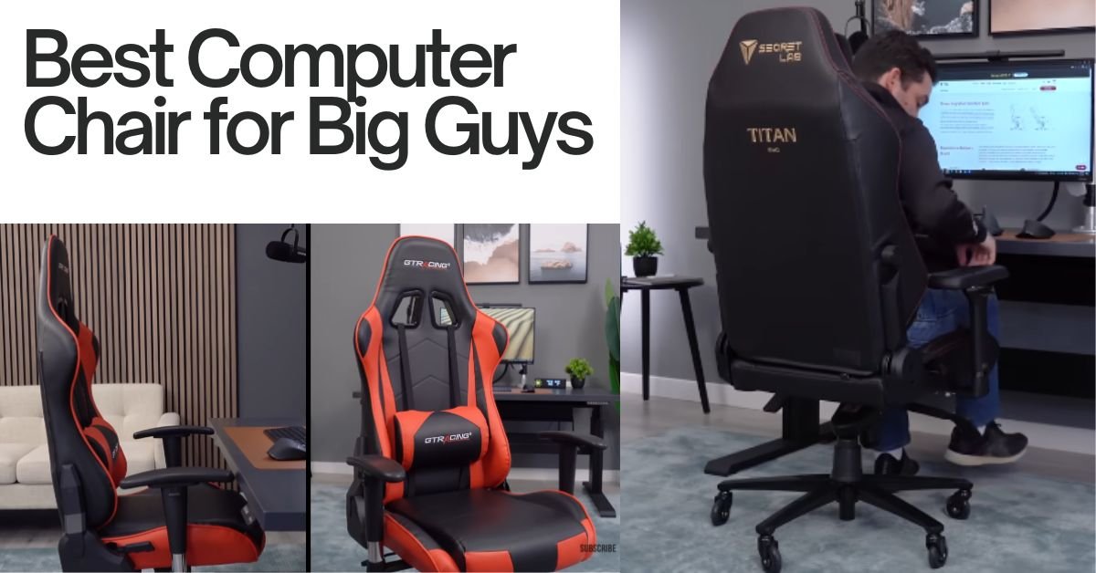 Best Computer Chair for Big Guys