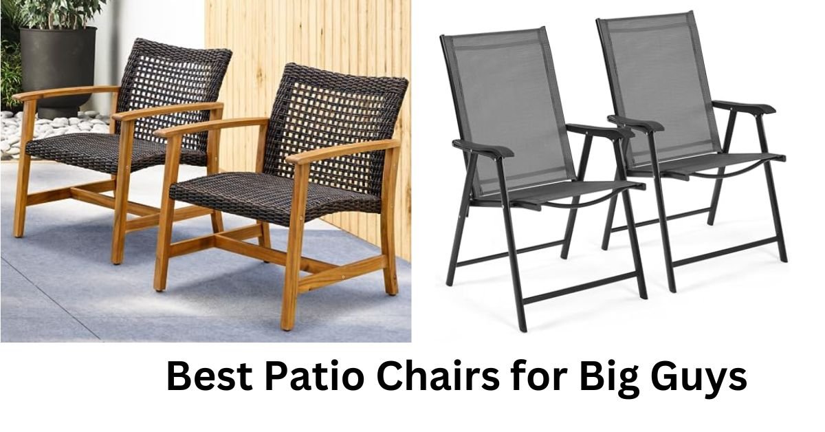 Best Patio Chairs for Big Guys