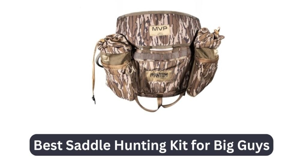 Best Saddle Hunting Kit for Big Guys