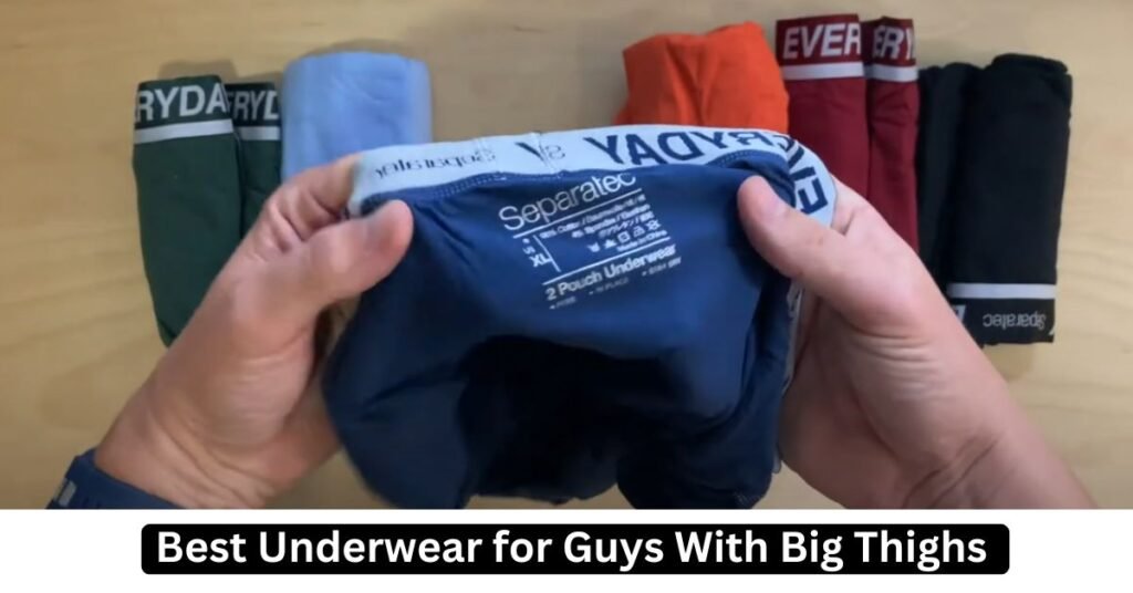 Best Underwear for Guys With Big Thighs